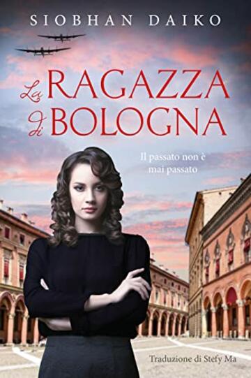 La Ragazza di Bologna (Ragazze della Resistenza Italiana: Storie emozionanti e avvincenti basate su eventi realmente accaduti durante la guerra)